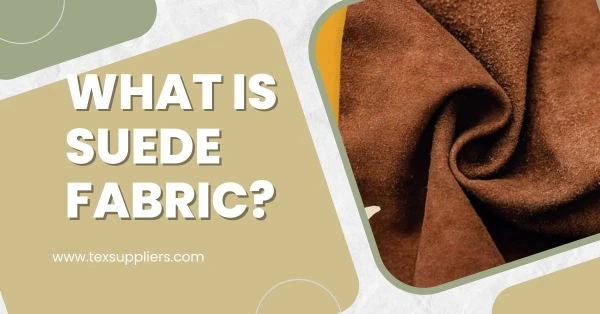 What is Suede Fabric? A Leather like Luxurious Fabric
